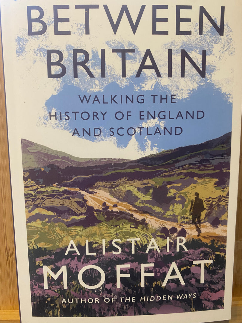 Between Britain - Walking the history of England & Scotland