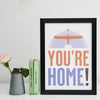 You're Home A3 & A4 unframed print