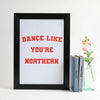 Dance Like You're Northern Retro A4 & A3 unframed print