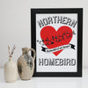 Northern Homebird at Heart Print